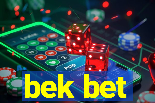 bek bet